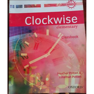 หนังสือเรียนภาษาอังกฤษขั้นพื้นฐาน Clockwise elementary classbook  (short course series)