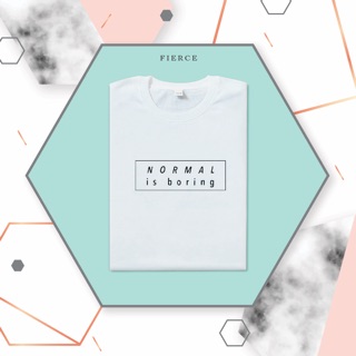 เสื้อยืด สกรีน quote “normal is boring” ฟรีไซส์