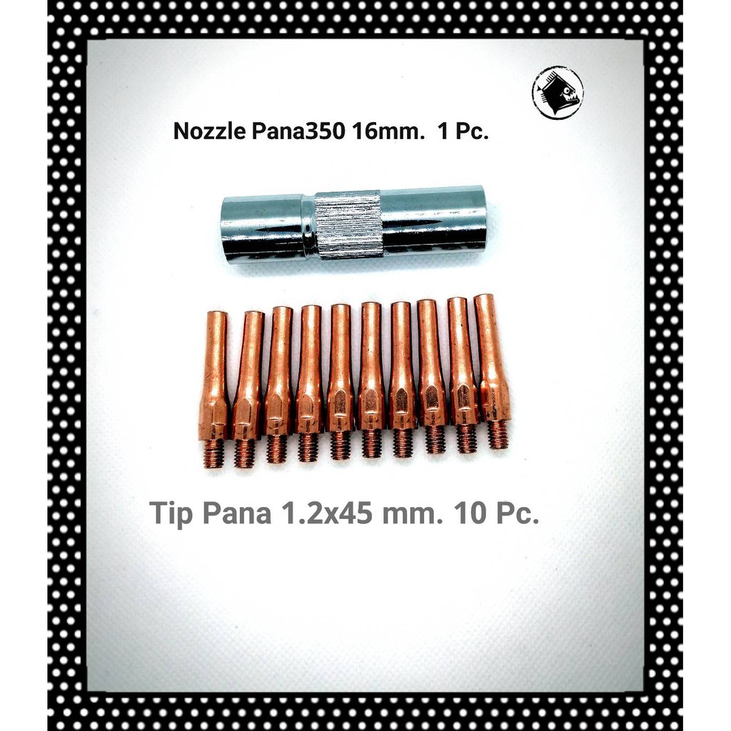 Contact Tip pana1.2 x 4.5mm. หัวเชื่อม Co2/MIG/MAG พานาพร้อม Nozzle Pana350 16 mm. ปลอกครอบหัวเชื่อม ซีโอทู ใช้กับ สายเช