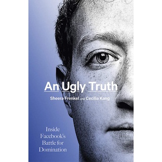 An Ugly Truth: Inside Facebooks Battle for Domination หนังสือภาษาอังกฤษ พร้อมส่ง