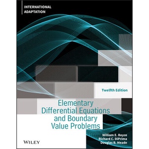 Elementary Differential Equations and Boundary Value Problems,12th Edition, International Adaptation by Boyce (Wiley)