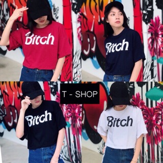 เสื้อครอป ลายBitch คอตตอน