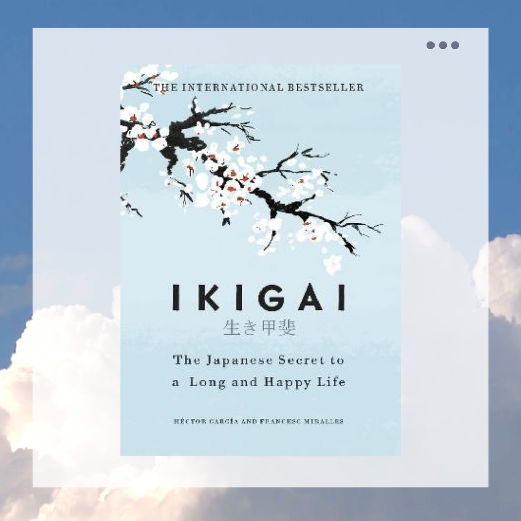 Ikigai: The Japanese Secret to a Long and Happy Life by Héctor García
