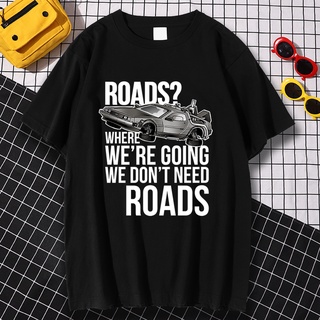 ROUNDคอลูกเรือNeckเสื้อยืด พิมพ์ลาย Were Going We Dont Need Roads สําหรับผู้ชาย-4XL