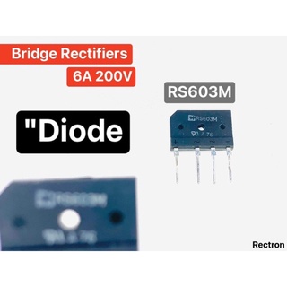 Diode Bridge Rectifiers RS603M 6A 200V "RECTRON" PACK 1 ชิ้น