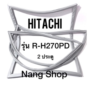 ขอบยางตู้เย็น Hitachi รุ่น R-H270PD (2 ประตู)