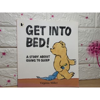 Get into Bed! (A story about going to sleep) by Miller, Virginia