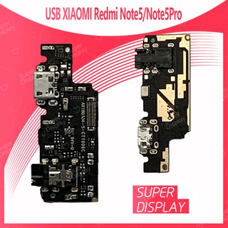 Xiaomi Redmi Note5/Note 5pro อะไหล่สายแพรตูดชาร์จ Charging Connector Port Flex Cable（ได้1ชิ้นค่ะ) Super Display