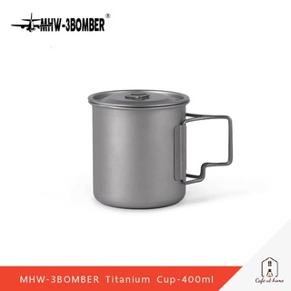 MHW-3BOMBER Titanium Cup แก้วไทเทเนียม แก้วแคมป์ปิ้ง ขนาด 400 ml