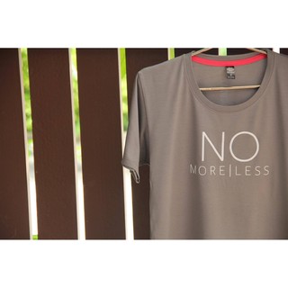 เสื้อยืดลาย no more no less