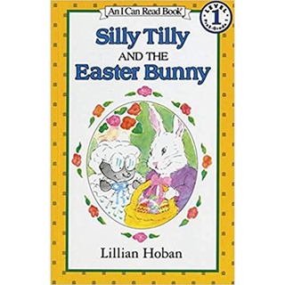 DKTODAY หนังสือ AN I CAN READ 1:SILLY TILLY AND THE EASTER BUNNY