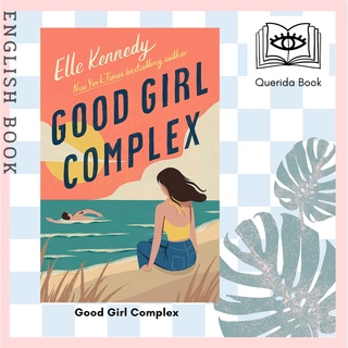 [Querida] Good Girl Complex : a steamy and addictive college romance from the Tiktok sensation by Elle Kennedy