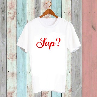 Sup?– ว่าไงเพื่อน เสื้อยืดคำพูด เสื้อยืดคำฮิต เสื้อยืดคำสุดปัง เสื้อยืดคำกวนๆ เสื้อยืดสกรีนลาย SLE021