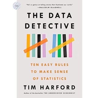 THE DATA DETECTIVE : TEN EASY RULES TO MAKE SENSE OF STATISTICS