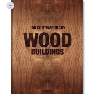 100 CONTEMPORARY WOOD BUILDINGS By PHILIP (Large size)…หนังสือใหม่อยู่ในซีลหุ้มพลาสติก มือ1