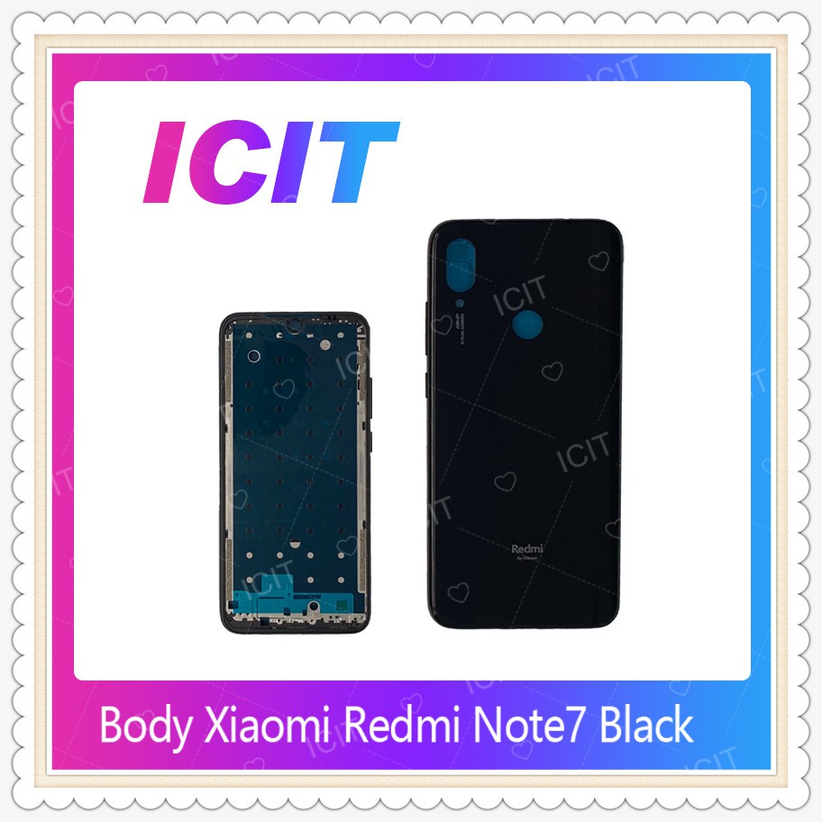 Body Xiaomi Redmi Note7 อะไหล่บอดี้ เคสกลางพร้อมฝาหลัง Body อะไหล่มือถือ คุณภาพดี ICIT-Display