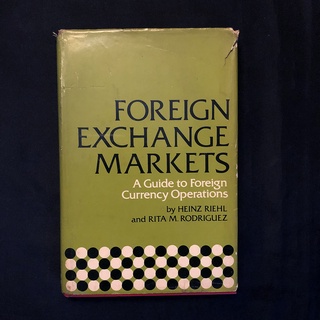 หนังสือ Foreign Exchange Markets: A Guide to Foreign Currency Operations (1st Edition) / Heinz Riehl มือสอง