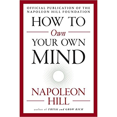 How to Own Your Own Mind (The Mental Dynamite Series)
