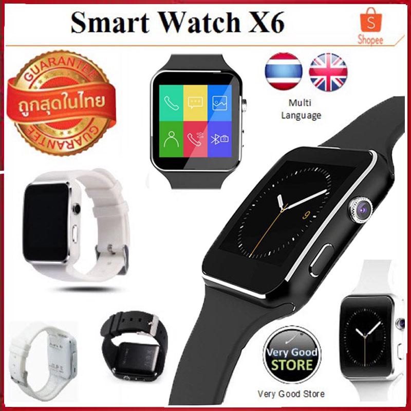 Smart Watch X6 (Very Good Edition) รองรับภาษาไทย อังกฤษ ฯลฯ แถมฟิมล์กันรอย