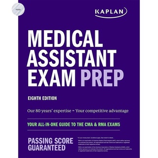 KAPLAN MEDICAL ASSISTANT EXAM PREP: YOUR ALL-IN-ONE GUIDE TO THE CMA &amp; RMA EXAMS