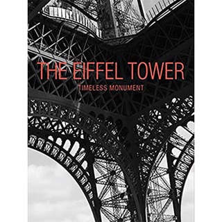 The Eiffel Tower : Timeless Monument หนังสือภาษาอังกฤษมือ1(New) ส่งจากไทย