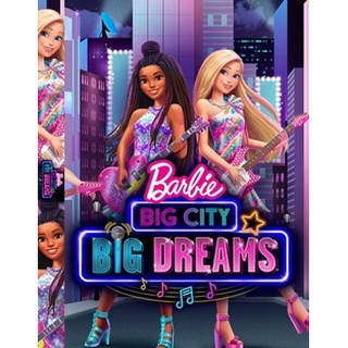 DVD หนังการ์ตูนมาสเตอร์ Barbie : Big City Big dream (พากย์ไทย/อังกฤษ-บรรยายไทย) ของพร้อมส่ง