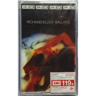 Cassette Tape เทปคาสเซ็ตเพลง Richard Elliot Ballads ลิขสิทธิ์ ซีล