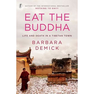 หนังสือใหม่พร้อมส่ง EAT THE BUDDHA: LIFE AND DEATH IN A TIBETAN TOWN