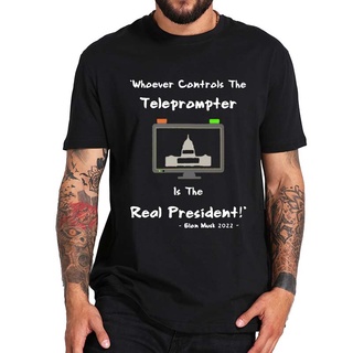 เสื้อยืดลําลอง ผ้าฝ้าย แขนสั้น พิมพ์ลายคําคมทางการเมือง Whoever Controls The Teleprompter Is The President แฟชั่นฤดูร้อน