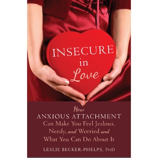 Insecure in Love: สิ่งที่ต้องกังวล และสิ่งที่คุณสามารถทําได้