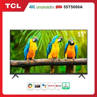 TCL ทีวี 55 นิ้ว LED 4K UHD Android TV Wifi Smart TV OS Google assistant รุ่น 55T5000A