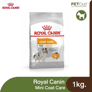 [PETClub] Royal Canin Mini Coat Care - สุนัขโต พันธุ์เล็กบำรุงขนเป็นพิเศษ [1kg.]