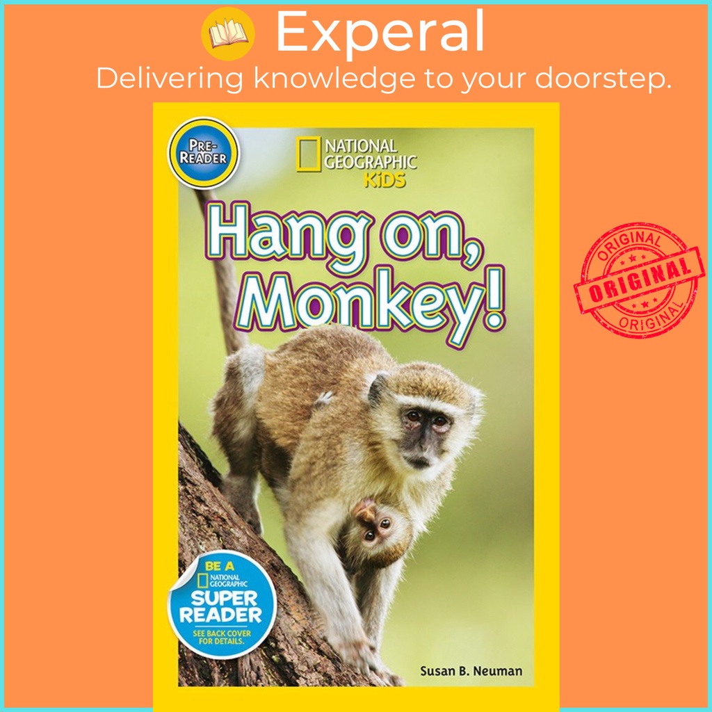 Nat Geo Readers Hang On Monkey! พรีอ่านโดย ซูซาน บี Neuman (ฉบับสหรัฐอเมริกาปกอ่อน)