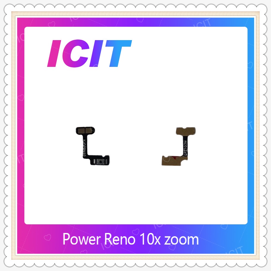 power OPPO Reno 10x zoom อะไหล่แพรสวิตช์ ปิดเปิด Power on-off (ได้1ชิ้นค่ะ) อะไหล่มือถือ คุณภาพดี ICIT-Display