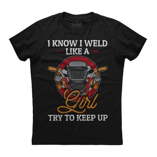 【Hot】ขายดี เสื้อยืดแขนสั้น พิมพ์ลาย I Know I Weld Like A Try To Keep Up KBidli27CNgkog76 สีดํา สไตล์คลาสสิก