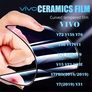 ฟิล์มเซรามิก กันรอยแบบใส เต็มจอใสฟิล์มเซรามิค เต็มจอใส ตกไม่แตก Soft Ceramics vivo Y72 Y15S Y76 Y30 Y20 Y21 Y19 V1