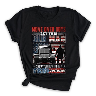 คอลูกเรือใหม่ เสื้อยืดผ้าฝ้าย 100% พิมพ์ลายธงชาติอเมริกัน Move Over Let This Old Man Show You How To Be A Trucker สไตล์ว