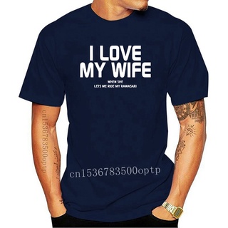 เสื้อยืดโอเวอร์ไซส์ใหม่เสื้อยืดลําลองสําหรับผู้ชายแขนสั้นพิมพ์ลาย I Love My Wife When She Lets Me Ride MyS-3XL