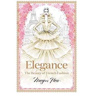 Elegance : The Beauty of French Fashion [Hardcover]หนังสือภาษาอังกฤษมือ1(New) ส่งจากไทย