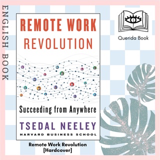 [Querida] หนังสือภาษาอังกฤษ Remote Work Revolution : Succeeding from Anywhere [Hardcover] by Tsedal Neeley