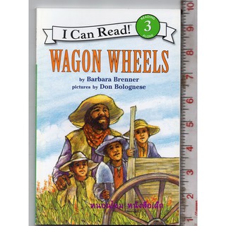 I Can Read  level 3 : WAGON WHEELS หนังสือปกอ่อน มือสอง ( ส่งของทุกวันจันทร์)