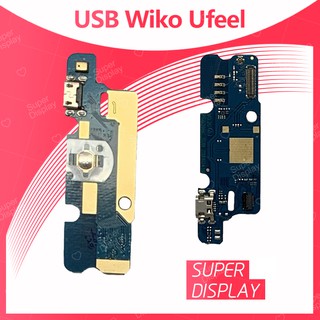 Wiko U Feel /ufeel อะไหล่สายแพรตูดชาร์จ แพรก้นชาร์จ Charging Connector Port Flex Cable（ได้1ชิ้นค่ะ) Super Display