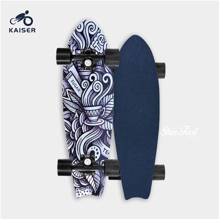 KAISER เสก็ตบอร์ด Skateboards สเก็ตบอร์ดทรงหางปลา สเก็ตบอร์ดแท้ๆ กันลื่น ความมั่นคงแข็งแรงและการยึดเกาะที่ดี