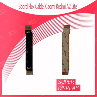 Xiaomi Redmi A2 Lite อะไหล่สายแพรต่อบอร์ด Board Flex Cable (ได้1ชิ้นค่ะ) สินค้าพร้อมส่ง คุณภาพดี Super Display