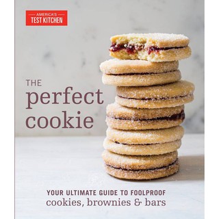 The Perfect Cookie : Your Ultimate Guide to Foolproof Cookies, Brownies &amp; Bars [Hardcover]