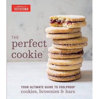 The Perfect Cookie : Your Ultimate Guide to Foolproof Cookies, Brownies &amp; Bars [Hardcover]