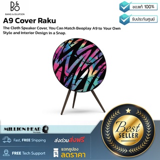 B&amp;O : A9 Cover Raku by Millionhead (Beoplay A9 สามารถเปลี่ยน Covers ได้ ตัวผ้าทำจากวัสดุคุณภาพ เพื่อให้ลำโพงเป็นส่วนหนึ่งของการตกแต่งบ้าน สามารถเลือกลายที่บอกความเป็นคุณผ่าน Covers บนลำโพง Beoplay A9 ได้แล้ว)