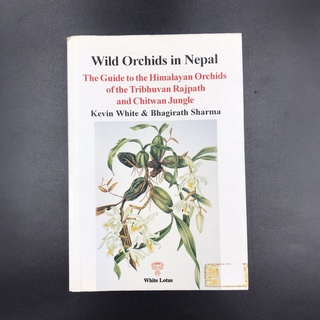 White Lotus : Wild Orchids in Nepal - White, Kevin (ร้านหนังสือมือสองภาษาอังกฤษ Gekko Books)