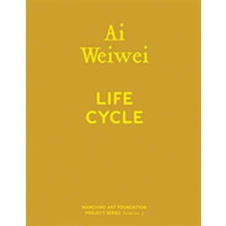 Ai Weiwei : Life Cycle (Marciano Art Foundation Project) [Hardcover]หนังสือภาษาอังกฤษมือ1(New) ส่งจากไทย