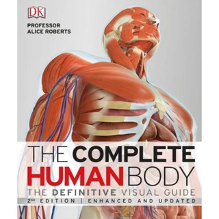 หนังสือ  The Complete Human Body   : The Definitive Visual Guide   3D generated illustrations and medical imaging provid